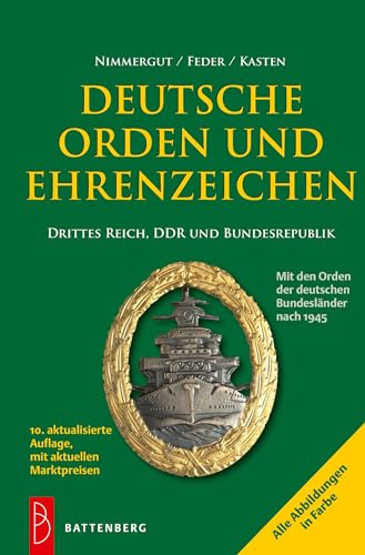Deutsche Orden und Ehrenzeichen: Drittes Reich, DDR und Bundesrepublik von Battenberg Verlag